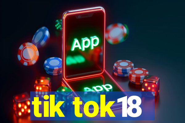 tik tok18